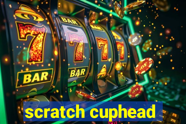 scratch cuphead